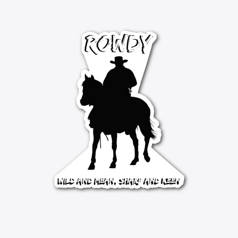 Rowdy  LIMITED EDITION