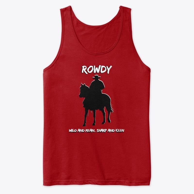 Rowdy  LIMITED EDITION